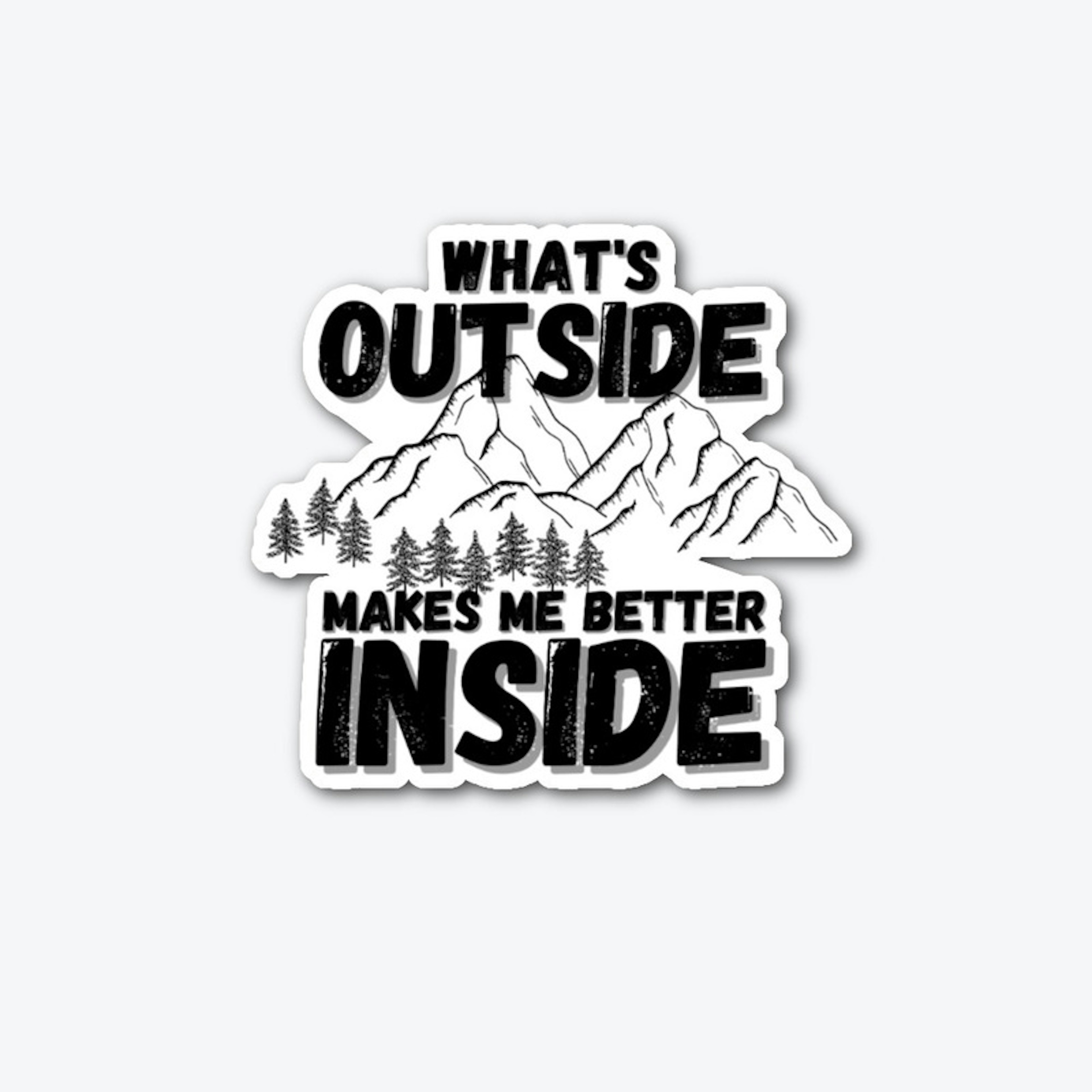 What's Outside Makes Me Better Inside!